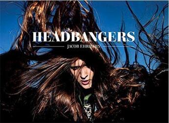 Couverture du livre « Jacob ehrbahn headbangers » de Ehrbahn Jacob aux éditions Powerhouse