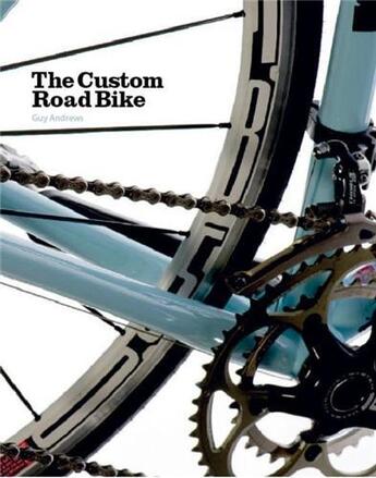 Couverture du livre « The custom road bike (hardback) » de Guy Andrews aux éditions Laurence King
