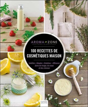 Couverture du livre « 100 recettes de cosmétiques maison » de Famille Vausselin aux éditions Hachette Pratique