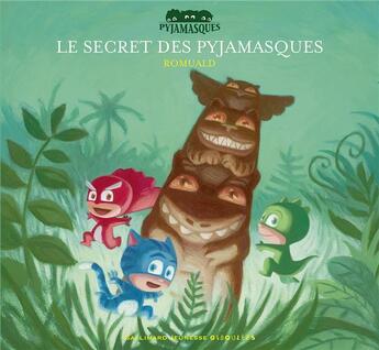 Couverture du livre « Le secret des Pyjamasques » de Romuald aux éditions Gallimard Jeunesse Giboulees