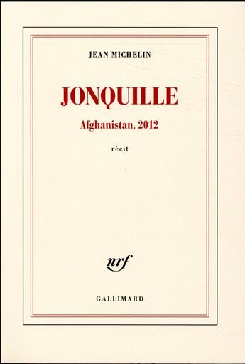 Couverture du livre « Jonquille ; Afghanistan, 2012 » de Jean Michelin aux éditions Gallimard