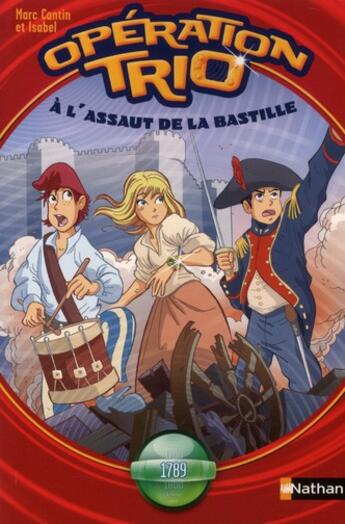 Couverture du livre « Opération trio t.7 ; à l'assaut de la bastille » de Marc Cantin aux éditions Nathan