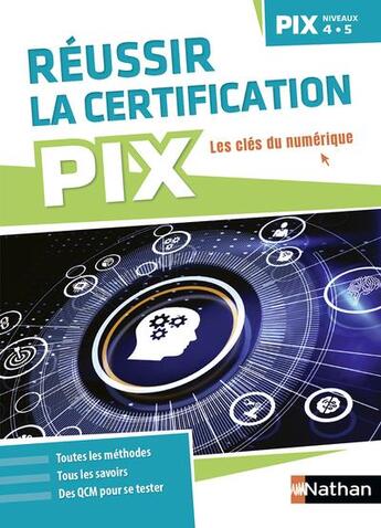 Couverture du livre « Réussir la certification Pix ; niveaux 4, 5 (édition 2023) » de Mathieu Mounaud et Benjamin Aupetit et Pierre-Louis Chiambaretto aux éditions Nathan