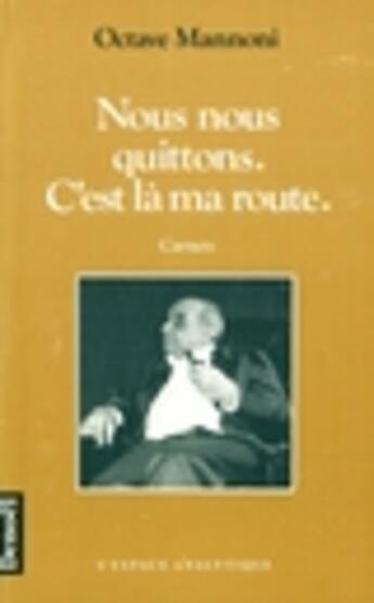 Couverture du livre « Nous nous quittons. c'est la ma route - carnets » de Octave Mannoni aux éditions Denoel