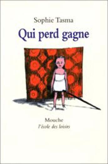 Couverture du livre « Qui perd gagne » de Tasma Sophie / Vauge aux éditions Ecole Des Loisirs