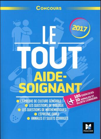 Couverture du livre « Le tout aide-soignant ; concours (édition 2017) » de Francoise Ancelin aux éditions Foucher