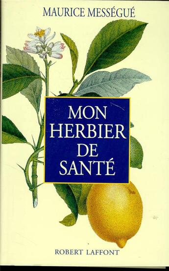 Couverture du livre « Mon herbier de santé - NE » de Maurice Mességué aux éditions Robert Laffont