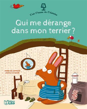 Couverture du livre « C'est l'heure de l'histoire ; qui me dérange » de Agnes De Lestrade et Magalie Le Huche aux éditions Lito