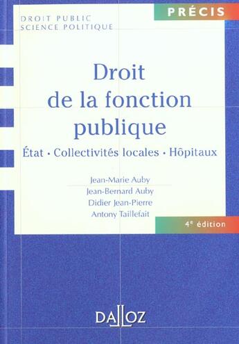 Couverture du livre « Droit De La Fonction Publique ; Etat Collectivites Locales Hopitaux ; 4e Edition » de Jean-Bernard Auby et Antony Taillefait et Jean-Pierre Didier aux éditions Dalloz