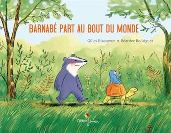 Couverture du livre « Barnabé part au bout du monde » de Gilles Bizouerne et Beatrice Rodriguez aux éditions Didier Jeunesse