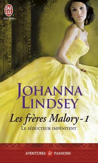 Couverture du livre « Les frères Malory Tome 1 ; le séducteur impénitent » de Johanna Lindsey aux éditions J'ai Lu