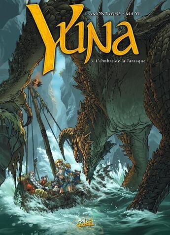 Couverture du livre « Yuna Tome 3 ; l'ombre de la tarasque » de Ma Yi et Jacques Lamontagne aux éditions Soleil