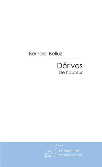 Couverture du livre « Dérives » de Belluz-B aux éditions Le Manuscrit