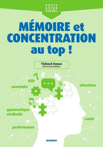 Couverture du livre « Mémoire et concentration au top ! » de Dumas Thibaud et Cyril Terrier aux éditions Mango