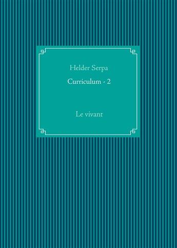 Couverture du livre « Curriculum 2 - Le vivant » de Helder Serpa aux éditions Books On Demand