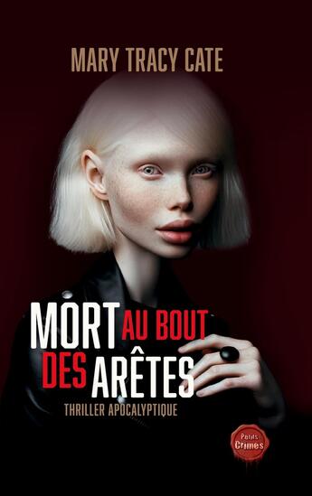 Couverture du livre « Mort au bout des Arêtes : Thriller Apocalyptique » de Mary Tracy Cate aux éditions Books On Demand