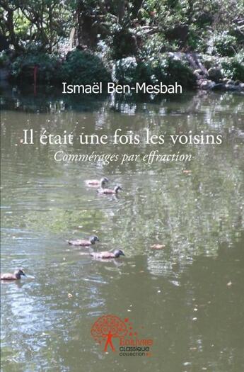 Couverture du livre « Il était une fois les voisins » de Smaël Ben-Mesbah aux éditions Edilivre