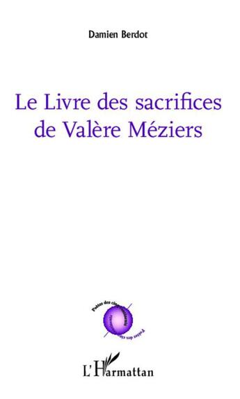 Couverture du livre « Le livre des sacrifices de Valère Méziers » de Damien Berdot aux éditions L'harmattan