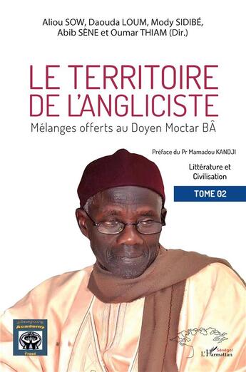 Couverture du livre « Le territoire de l'angliciste t.2 ; mélanges offerts au doyen Moctar Bâ » de Aliou Sow et Mody Sidibe et Abib Sene et Dauda Loum et Oumar Thiam aux éditions L'harmattan