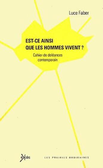 Couverture du livre « Est-ce ainsi que les hommes vivent ? doléances contemporaines » de Luce Faber aux éditions Amsterdam