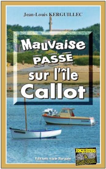 Couverture du livre « Mauvaise passe sur l'île Callot » de Jean-Louis Kerguillec aux éditions Bargain