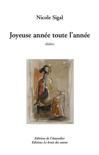 Couverture du livre « Joyeuse année toute l'année » de Nicole Sigal aux éditions Le Bruit Des Autres