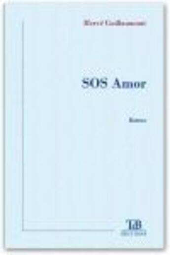 Couverture du livre « Sos amor » de Herve Guillaumont aux éditions Tdb