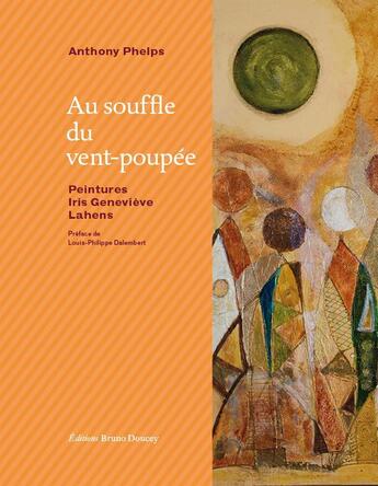 Couverture du livre « Au souffle du vent-poupée » de Anthony Phelps et Iris Genevieve Lahens aux éditions Bruno Doucey