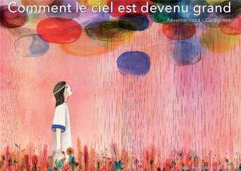 Couverture du livre « Comment le ciel est devenu grand » de Severine Vidal et Abt Cedric aux éditions Callicephale