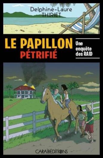 Couverture du livre « Le papillon pétrifié » de Delphine-Laure Thieriet aux éditions Caraibeditions