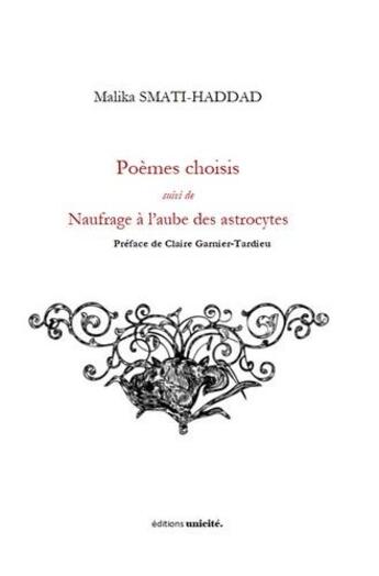 Couverture du livre « Poèmes choisis : naufrage à l'aube des astrocytes » de Malika Smati-Haddad aux éditions Unicite