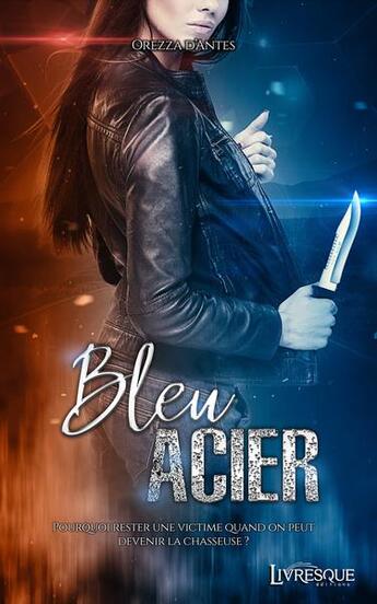 Couverture du livre « Bleu acier » de Orezza D' Antes aux éditions Livresque