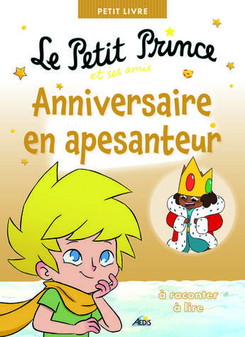 Couverture du livre « Le petit prince et ses amis anniversaire en apesanteur » de Anonyme aux éditions Aedis