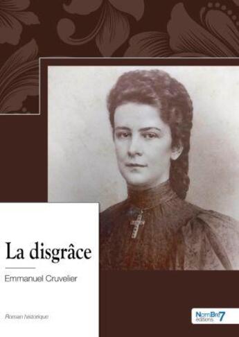 Couverture du livre « La disgrâce » de Emmanuel Cruvelier aux éditions Nombre 7