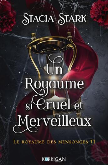 Couverture du livre « Le royaume des mensonges Tome 1 : Un royaume si cruel et merveilleux » de Stacia Stark aux éditions Korrigan