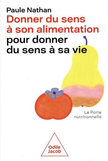 Couverture du livre « Donner du sens à son alimentation pour donner du sens à sa vie » de Paule Nathan aux éditions Odile Jacob