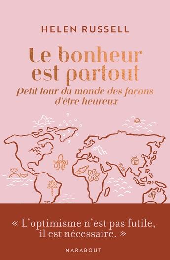 Couverture du livre « Le bonheur est partout : Petit tour du monde des façons d'être heureux » de Helen Russell aux éditions Marabout