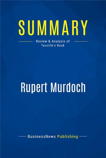 Couverture du livre « Rupert Murdoch : Review and Analysis of Tuccille's Book » de  aux éditions Business Book Summaries