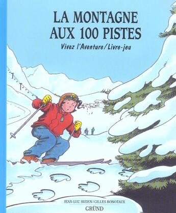 Couverture du livre « La montagne aux 100 pistes » de Bizien/Bonotaux aux éditions Grund