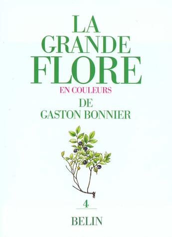 Couverture du livre « La grande flore t.4 ; en couleurs » de Gaston Bonnier aux éditions Belin