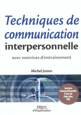 Couverture du livre « Techniques de communication interpersonnelle ; analyse transactionnelle ; 2e edition » de Michel Josien aux éditions Organisation