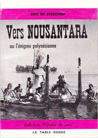 Couverture du livre « Vers nousantara ou l'enigme polynesienne » de Bisschop/Argod aux éditions Table Ronde