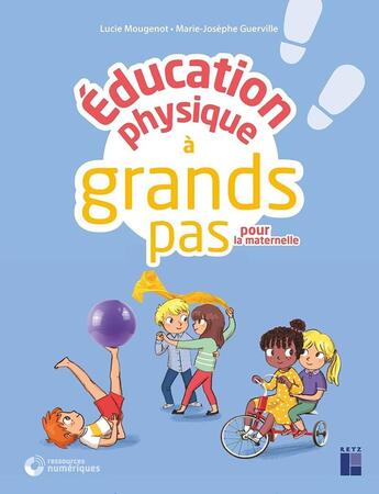 Couverture du livre « Education physique à grands pas pour la maternelle - + ressources numériques » de Lucie Mougenot et Marie-Josephe Guerville aux éditions Retz