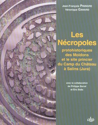 Couverture du livre « Les necropoles protohistoriques des moidons et le site princier du camp du chate » de Piningre Jf/Gan aux éditions Cths Edition