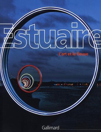 Couverture du livre « Estuaire ; le fleuve et l'Art » de Blaise/Bonnet/Luneau aux éditions Gallimard-loisirs