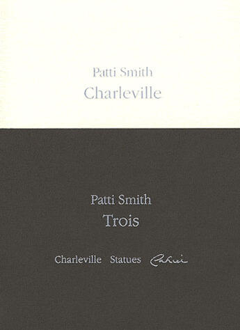 Couverture du livre « Trois ; Charleville; statues; cahier » de Patti Smith aux éditions Actes Sud