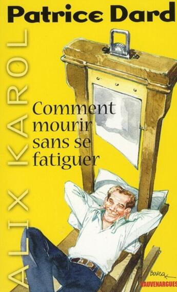 Couverture du livre « Alix Karol t.20 ; comment mourir sans se fatiguer » de Patrice Dard aux éditions Vauvenargues