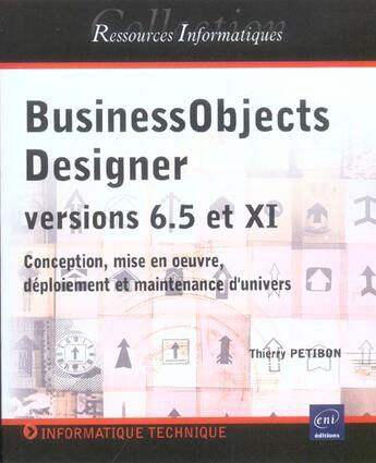 Couverture du livre « Bisiness objects designer version 6.5 » de Thierry Petibon aux éditions Eni