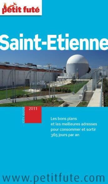 Couverture du livre « Saint-Etienne (édition 2011) » de Collectif Petit Fute aux éditions Le Petit Fute