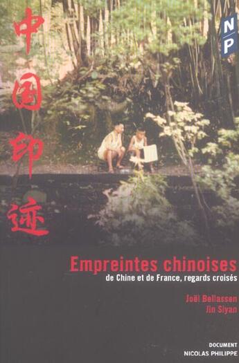 Couverture du livre « Empreintes Chinoises ; De Chine Et De France, Regards Croises » de Joel Bel Lassen et Siyan Jin aux éditions Nicolas Philippe